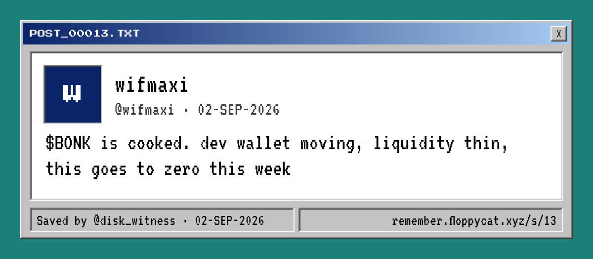 Post by @wifmaxi: $BONK is cooked. dev wallet moving, liquidity thin, this goes to zero this week