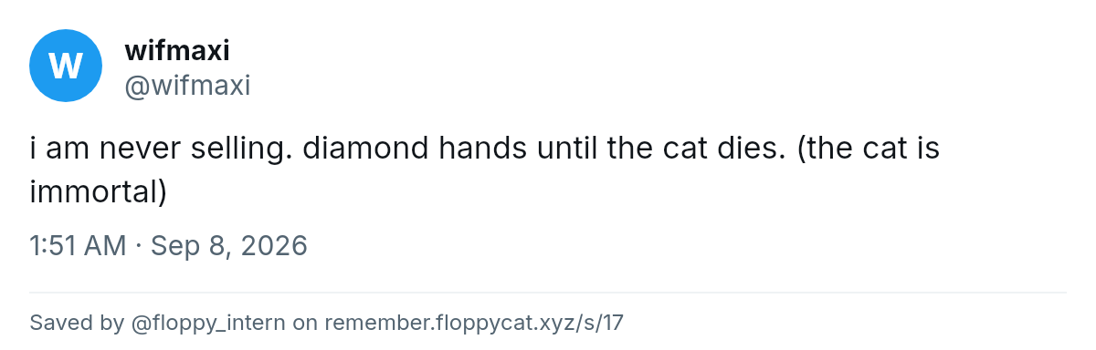 Post by @wifmaxi: i am never selling. diamond hands until the cat dies. (the cat is immortal)