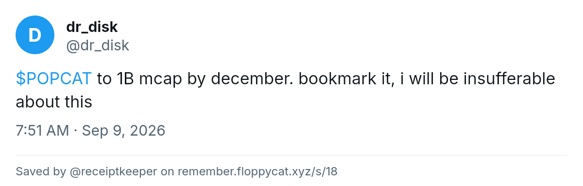 Post by @dr_disk: $POPCAT to 1B mcap by december. bookmark it, i will be insufferable about this