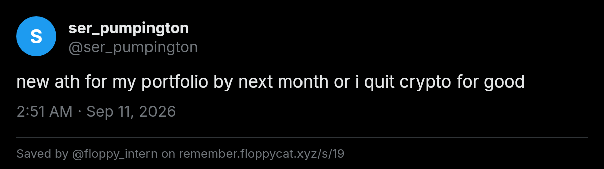 Post by @ser_pumpington: new ath for my portfolio by next month or i quit crypto for good