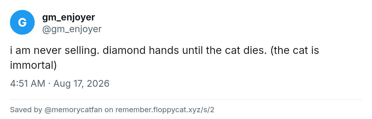 Post by @gm_enjoyer: i am never selling. diamond hands until the cat dies. (the cat is immortal)
