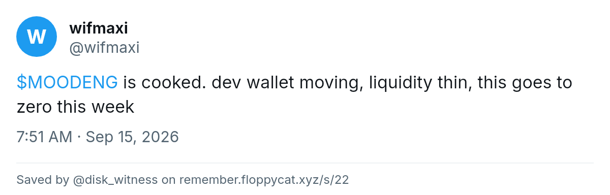 Post by @wifmaxi: $MOODENG is cooked. dev wallet moving, liquidity thin, this goes to zero this week