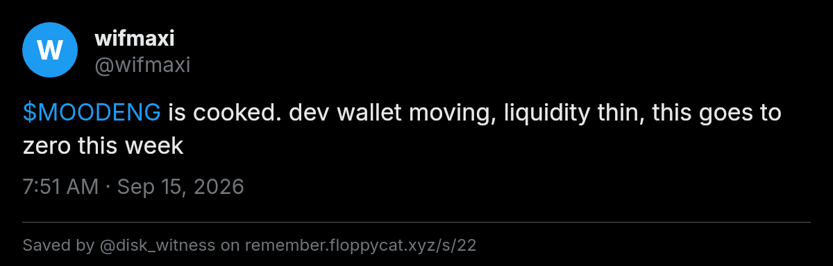 Post by @wifmaxi: $MOODENG is cooked. dev wallet moving, liquidity thin, this goes to zero this week