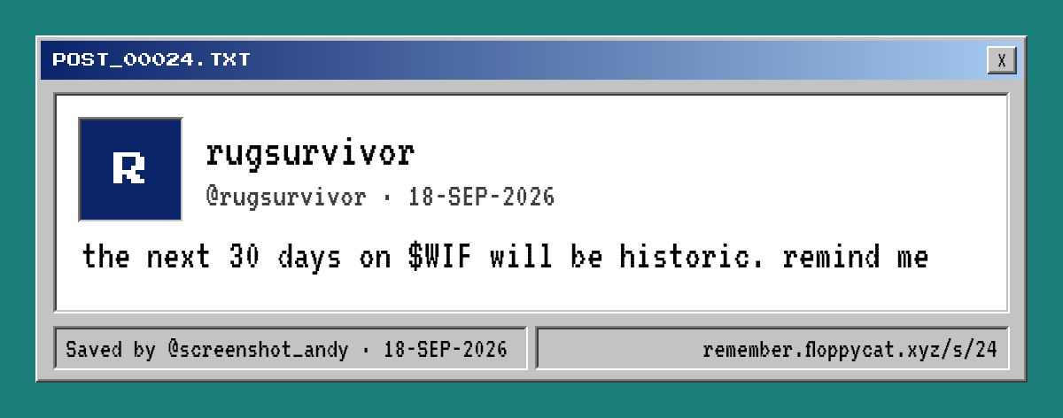 Post by @rugsurvivor: the next 30 days on $WIF will be historic. remind me