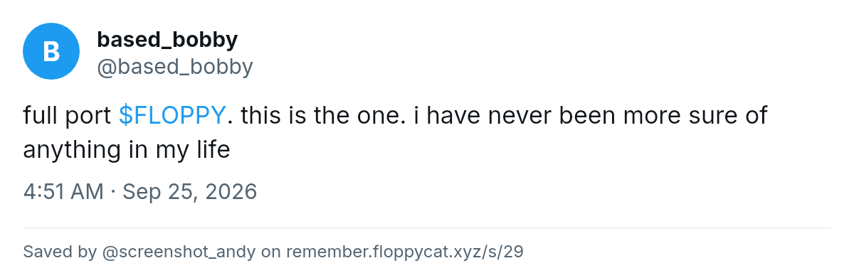 Post by @based_bobby: full port $FLOPPY. this is the one. i have never been more sure of anything in my life