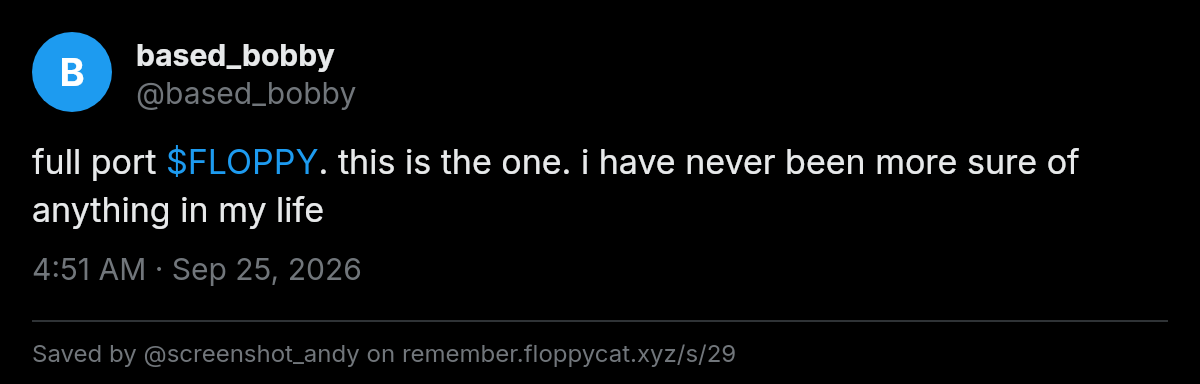 Post by @based_bobby: full port $FLOPPY. this is the one. i have never been more sure of anything in my life