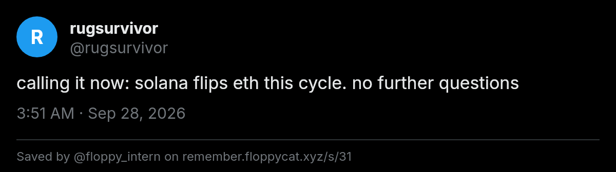 Post by @rugsurvivor: calling it now: solana flips eth this cycle. no further questions