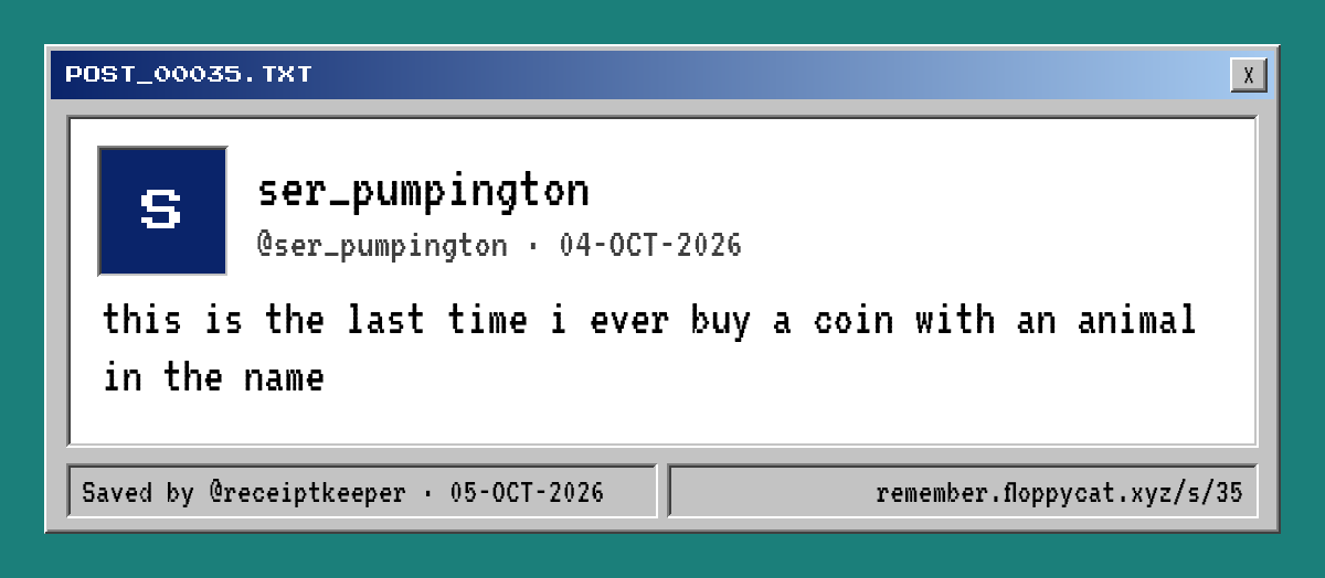 Post by @ser_pumpington: this is the last time i ever buy a coin with an animal in the name