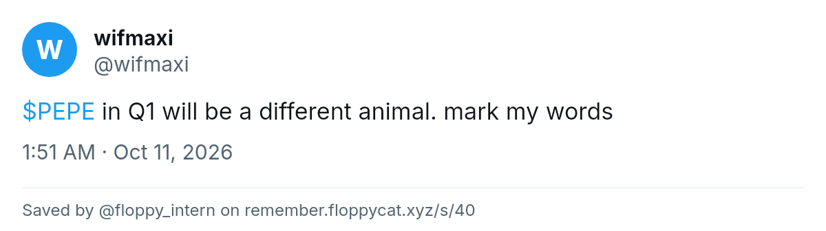 Post by @wifmaxi: $PEPE in Q1 will be a different animal. mark my words