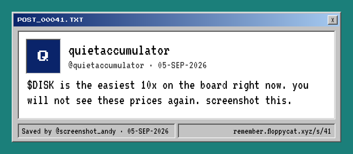 Post by @quietaccumulator: $DISK is the easiest 10x on the board right now. you will not see these prices again. screenshot this.