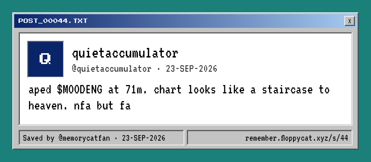 Post by @quietaccumulator: aped $MOODENG at 71m. chart looks like a staircase to heaven. nfa but fa