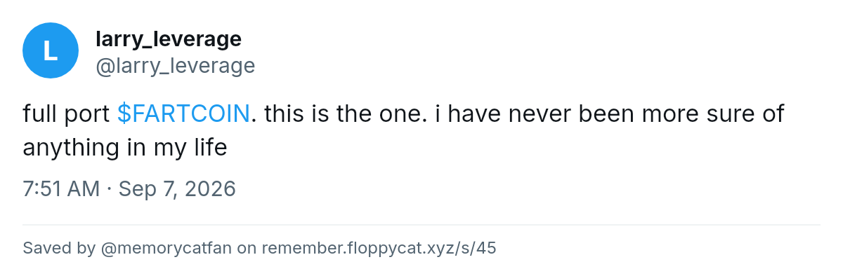 Post by @larry_leverage: full port $FARTCOIN. this is the one. i have never been more sure of anything in my life