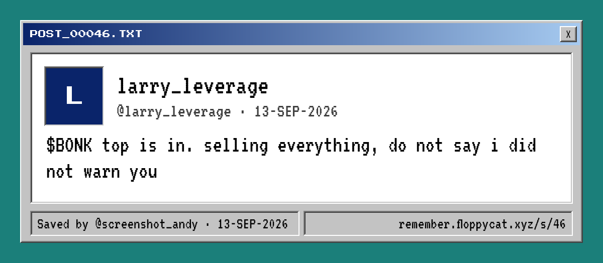 Post by @larry_leverage: $BONK top is in. selling everything, do not say i did not warn you