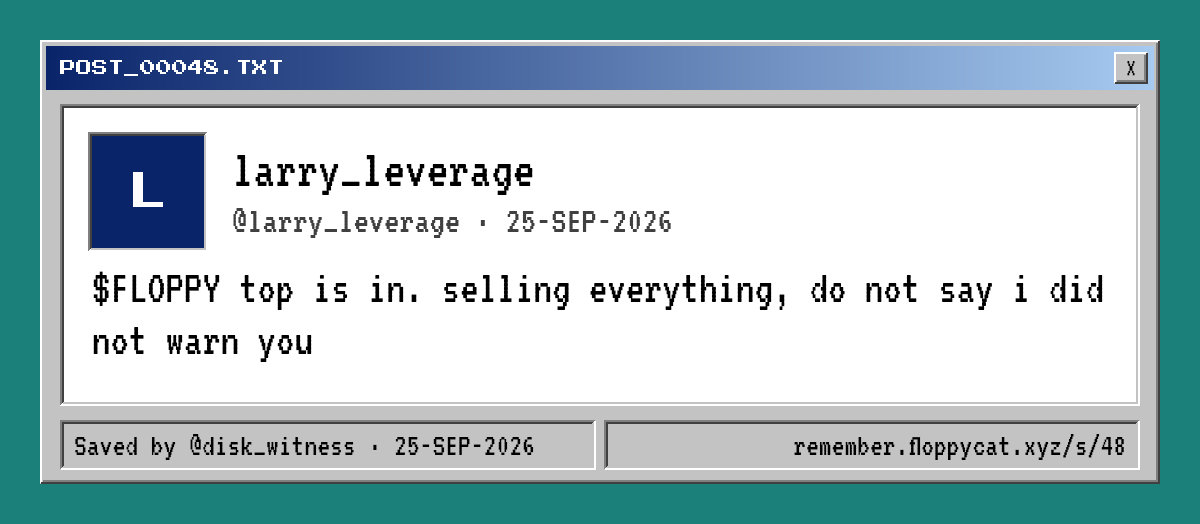 Post by @larry_leverage: $FLOPPY top is in. selling everything, do not say i did not warn you