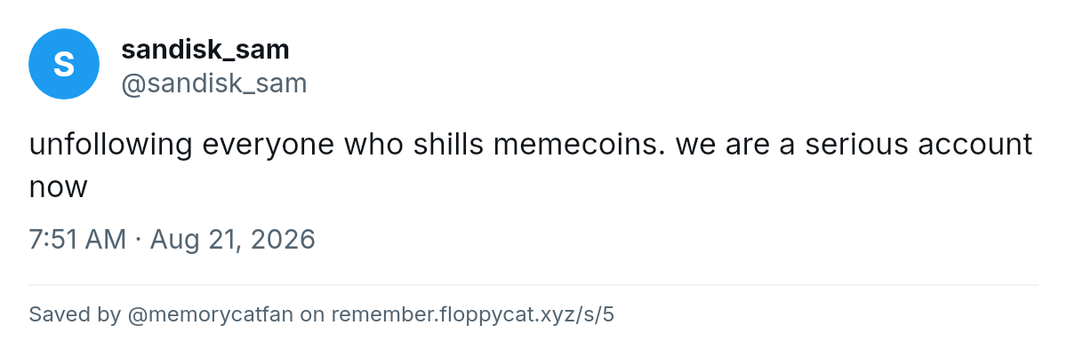 Post by @sandisk_sam: unfollowing everyone who shills memecoins. we are a serious account now
