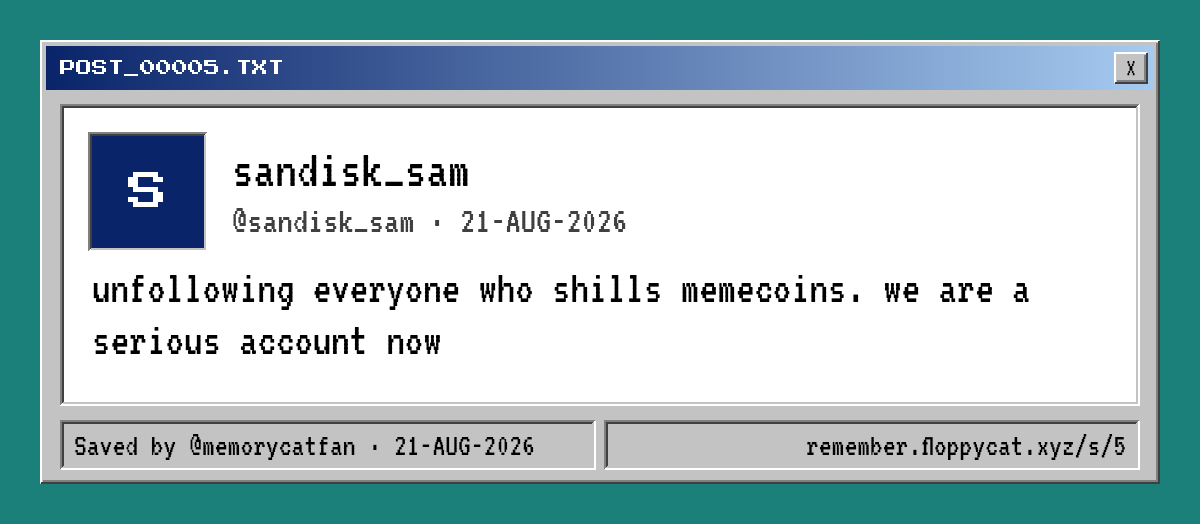 Post by @sandisk_sam: unfollowing everyone who shills memecoins. we are a serious account now