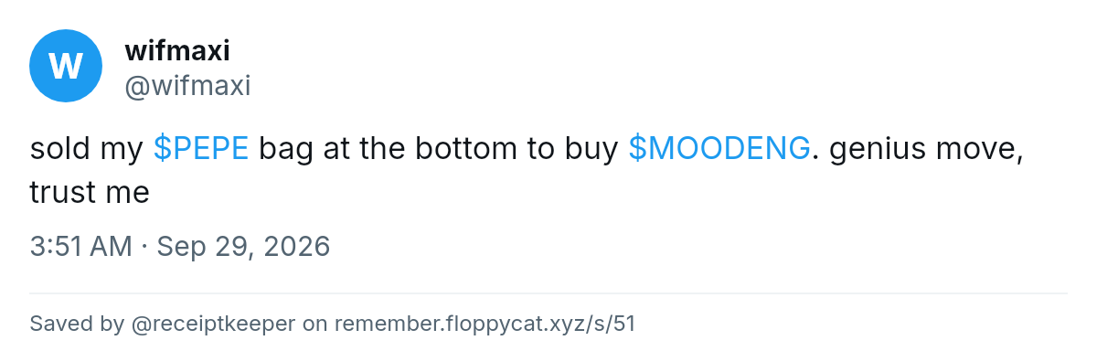 Post by @wifmaxi: sold my $PEPE bag at the bottom to buy $MOODENG. genius move, trust me