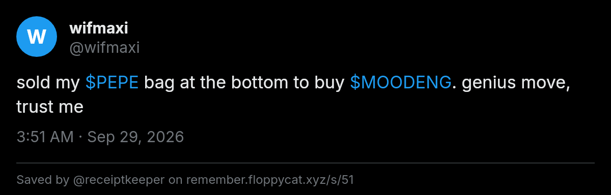 Post by @wifmaxi: sold my $PEPE bag at the bottom to buy $MOODENG. genius move, trust me