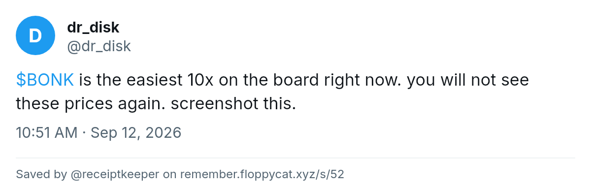 Post by @dr_disk: $BONK is the easiest 10x on the board right now. you will not see these prices again. screenshot this.