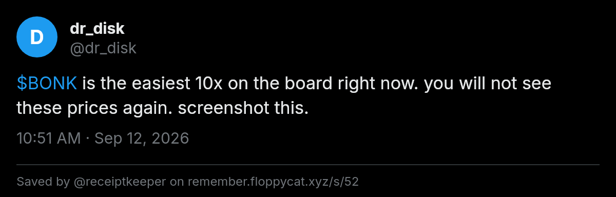 Post by @dr_disk: $BONK is the easiest 10x on the board right now. you will not see these prices again. screenshot this.
