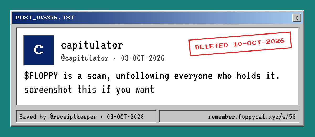 Post by @capitulator: $FLOPPY is a scam, unfollowing everyone who holds it. screenshot this if you want