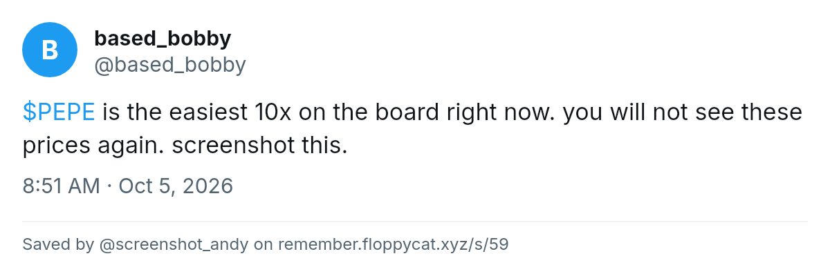Post by @based_bobby: $PEPE is the easiest 10x on the board right now. you will not see these prices again. screenshot this.