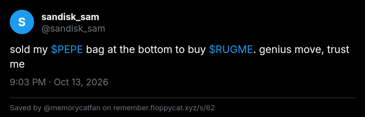 Post by @sandisk_sam: sold my $PEPE bag at the bottom to buy $RUGME. genius move, trust me